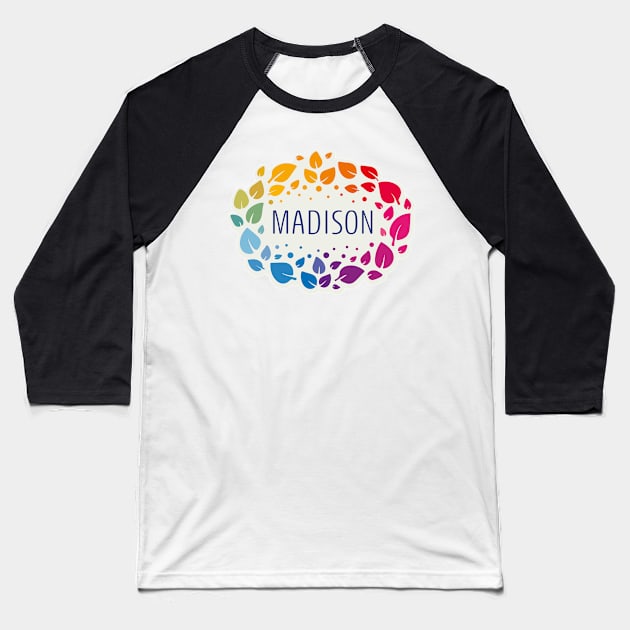 Madison name with colorful leaves Baseball T-Shirt by WildMeART